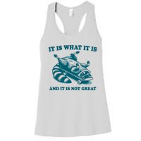 It Is What It Is And It Is Not Great Women's Racerback Tank