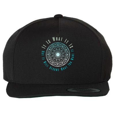 It Is What It Is But It Will Become What You Make It Wool Snapback Cap