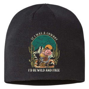 If I Was A Cowboy ID Be Wild And Free Music Cowgirl Sustainable Beanie