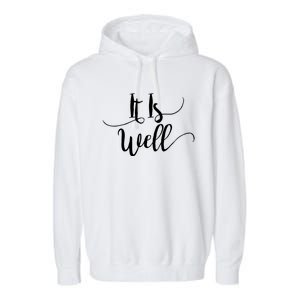 It Is Well Scripture Gift Garment-Dyed Fleece Hoodie