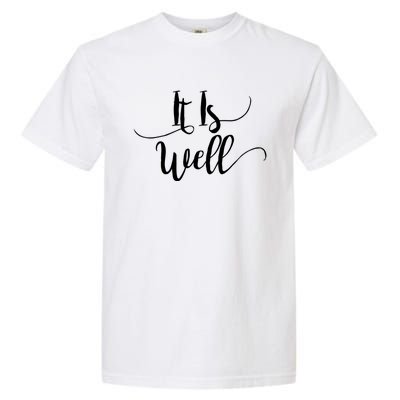 It Is Well Scripture Gift Garment-Dyed Heavyweight T-Shirt