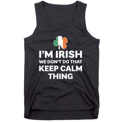 I'm Irish We Don't Do That Keep Calm Thing Tank Top