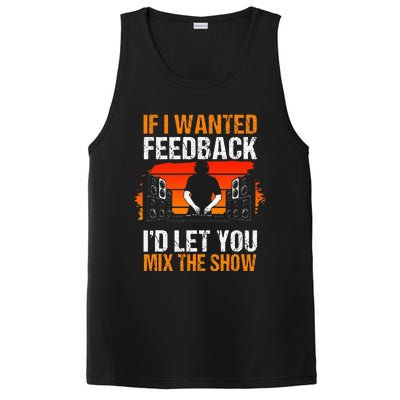 If I Wanted Feedback ID Let You Mix The Show Sound Engineer PosiCharge Competitor Tank