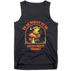 It Is What It Is And ItS Pretty Terrible Funny Design Tank Top