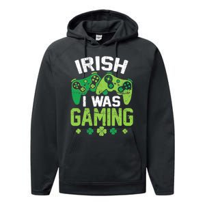 Irish I Was Gaming Funny St Patricks Day Gamer Boys Gift Performance Fleece Hoodie