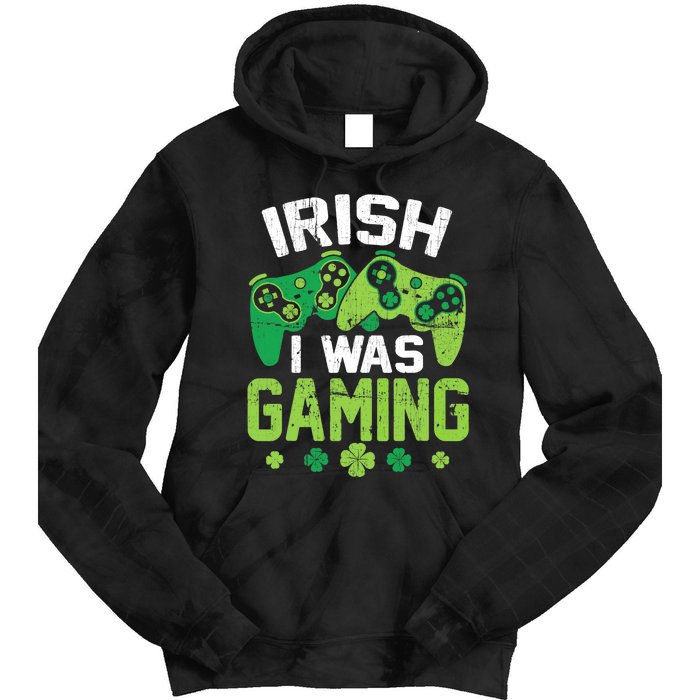 Irish I Was Gaming Funny St Patricks Day Gamer Boys Gift Tie Dye Hoodie