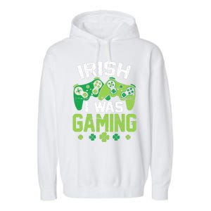 Irish I Was Gaming Funny St Patricks Day Gamer Boys Gift Garment-Dyed Fleece Hoodie