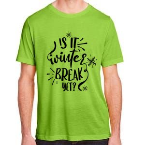 Is It Winter Break Yet? Gift Adult ChromaSoft Performance T-Shirt