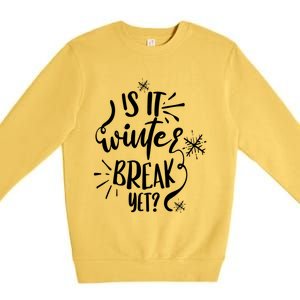 Is It Winter Break Yet? Gift Premium Crewneck Sweatshirt