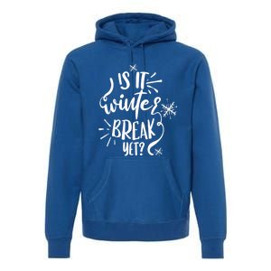 Is It Winter Break Yet? Gift Premium Hoodie