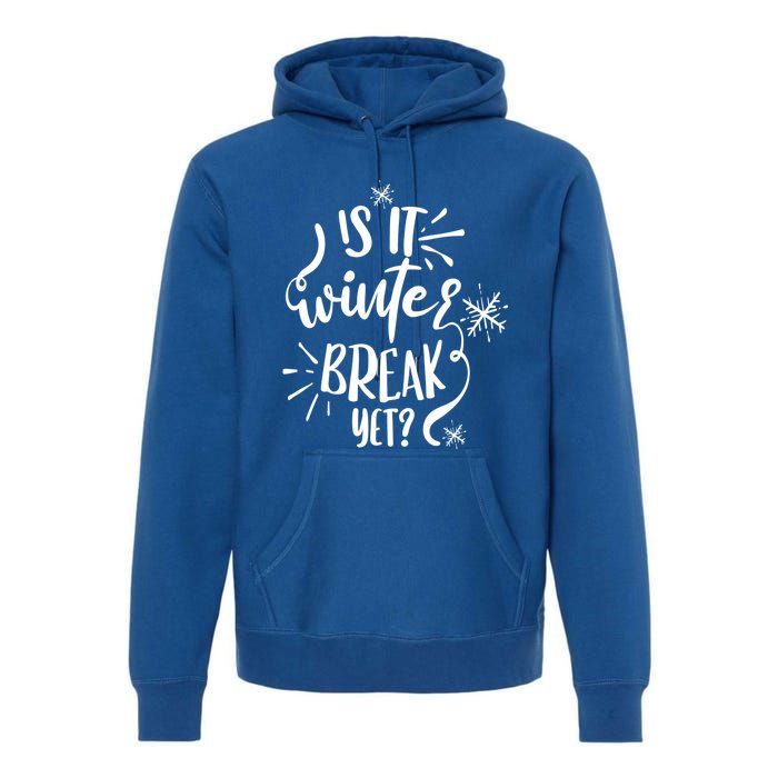 Is It Winter Break Yet? Gift Premium Hoodie