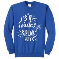 Is It Winter Break Yet? Gift Tall Sweatshirt