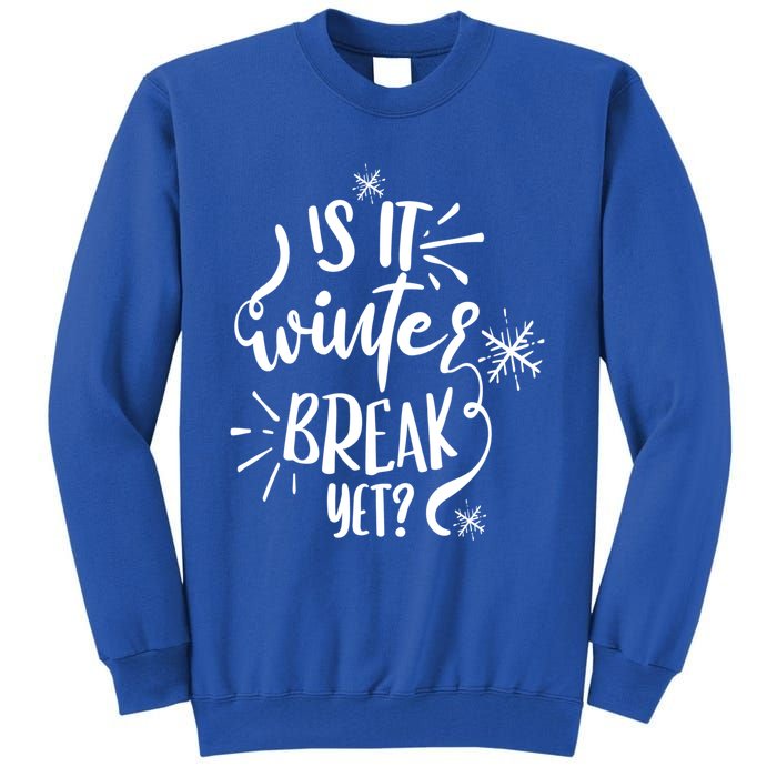 Is It Winter Break Yet? Gift Tall Sweatshirt