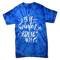 Is It Winter Break Yet? Gift Tie-Dye T-Shirt