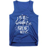 Is It Winter Break Yet? Gift Tank Top