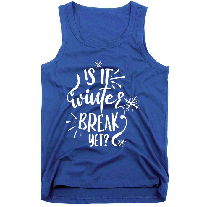 Is It Winter Break Yet? Gift Tank Top