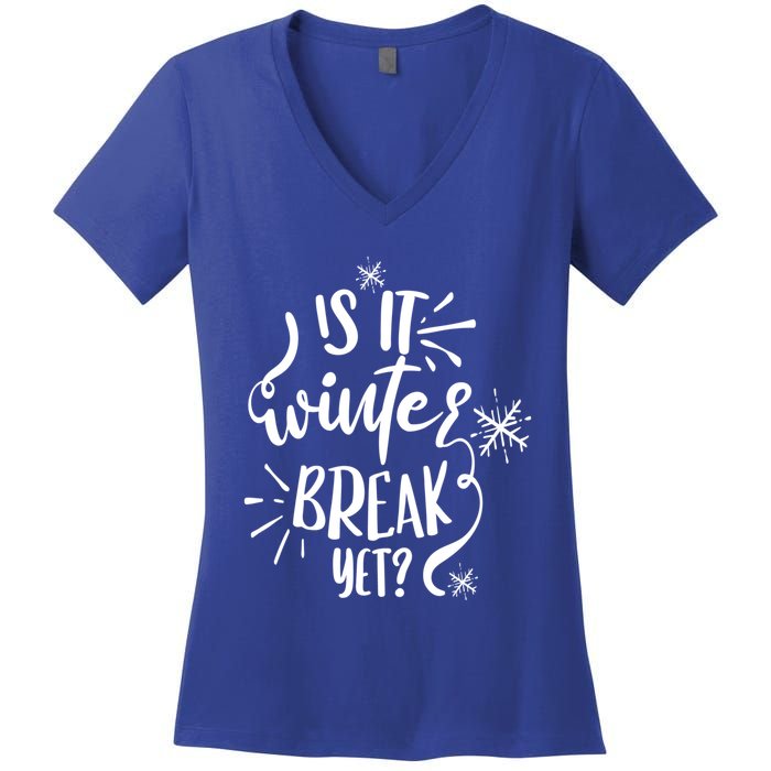 Is It Winter Break Yet? Gift Women's V-Neck T-Shirt