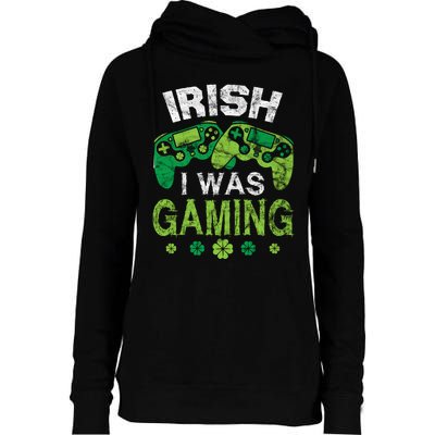 Irish I Was Gaming Funny St Patricks Day Womens Funnel Neck Pullover Hood