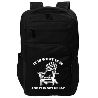 It Is What It Is And It Is Not Great Sweatshirt Mental Health Impact Tech Backpack