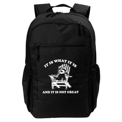 It Is What It Is And It Is Not Great Sweatshirt Mental Health Daily Commute Backpack