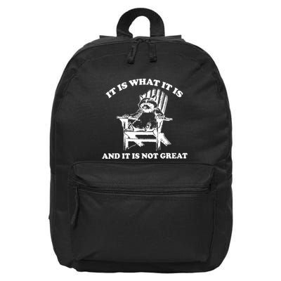 It Is What It Is And It Is Not Great Sweatshirt Mental Health 16 in Basic Backpack