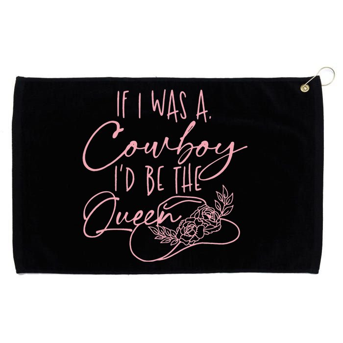 If I was a cowboy I'd be the queen Grommeted Golf Towel