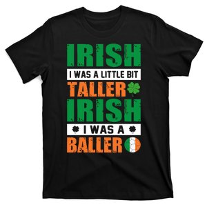 Irish I Was A Little Bit Taller Irish I Was A Baller T-Shirt