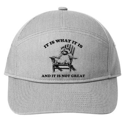 It Is What It Is And It Is Not Great Raccoon 7-Panel Snapback Hat