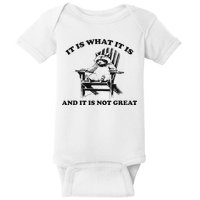 It Is What It Is And It Is Not Great Raccoon Baby Bodysuit