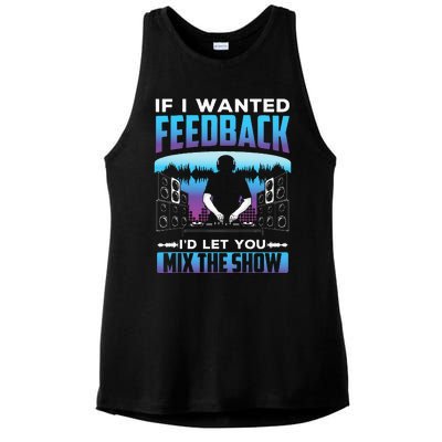 If I Wanted Feedback ID Let You Mix The Show Sound Engineer Ladies PosiCharge Tri-Blend Wicking Tank