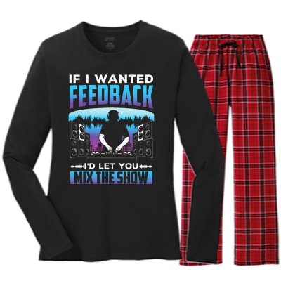 If I Wanted Feedback ID Let You Mix The Show Sound Engineer Women's Long Sleeve Flannel Pajama Set 