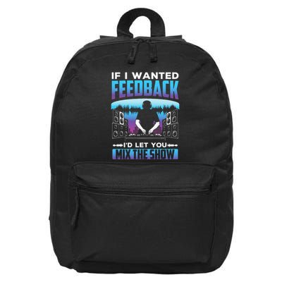 If I Wanted Feedback ID Let You Mix The Show Sound Engineer 16 in Basic Backpack