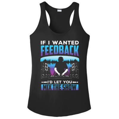 If I Wanted Feedback ID Let You Mix The Show Sound Engineer Ladies PosiCharge Competitor Racerback Tank