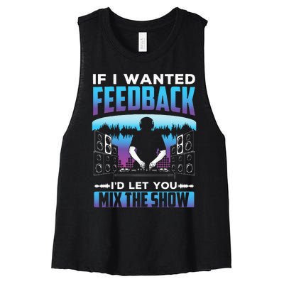 If I Wanted Feedback ID Let You Mix The Show Sound Engineer Women's Racerback Cropped Tank