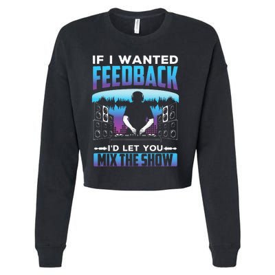 If I Wanted Feedback ID Let You Mix The Show Sound Engineer Cropped Pullover Crew