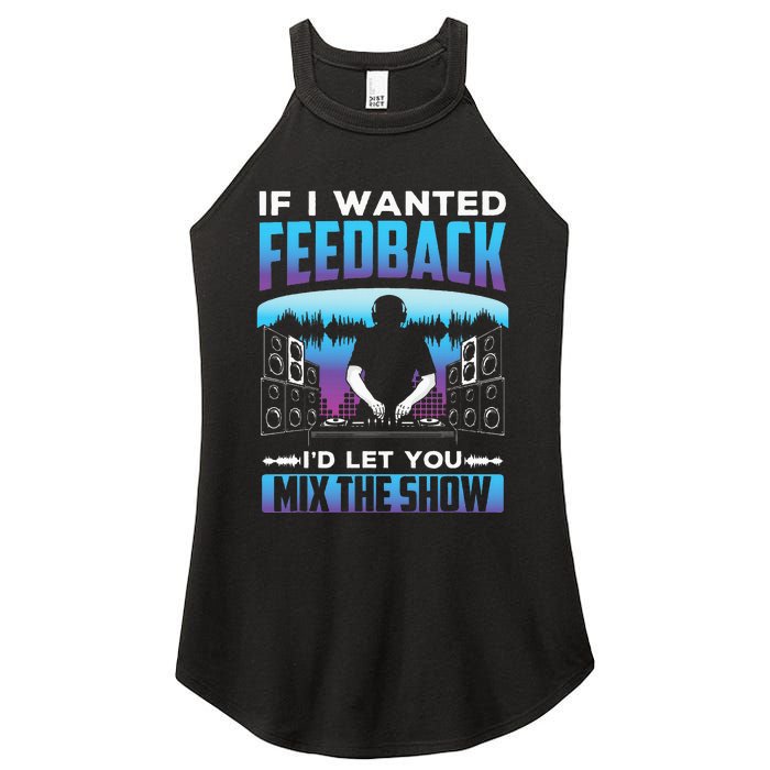 If I Wanted Feedback ID Let You Mix The Show Sound Engineer Women's Perfect Tri Rocker Tank