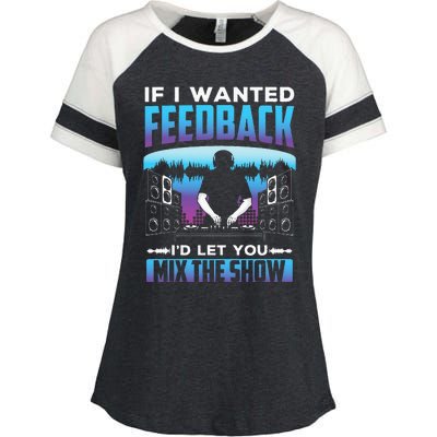 If I Wanted Feedback ID Let You Mix The Show Sound Engineer Enza Ladies Jersey Colorblock Tee