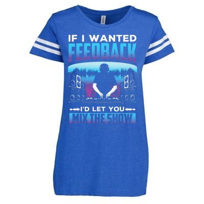 If I Wanted Feedback ID Let You Mix The Show Sound Engineer Enza Ladies Jersey Football T-Shirt