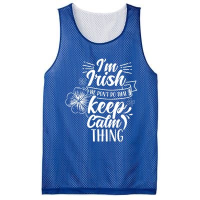 I'm Irish We Don't Do That Keep Calm Thing Gaelic Ireland Gift Mesh Reversible Basketball Jersey Tank