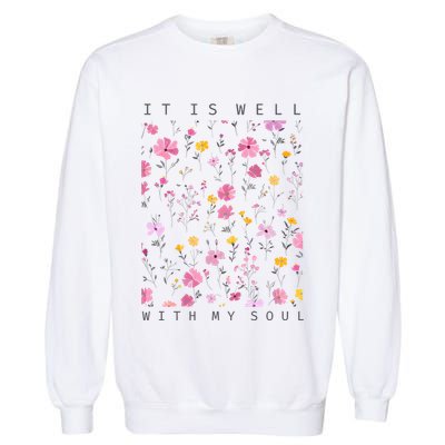 It Is Well With My Soul Floral Garment-Dyed Sweatshirt