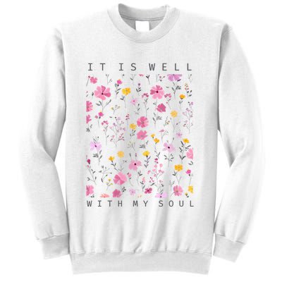 It Is Well With My Soul Floral Sweatshirt