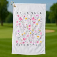 It Is Well With My Soul Floral Golf Towel