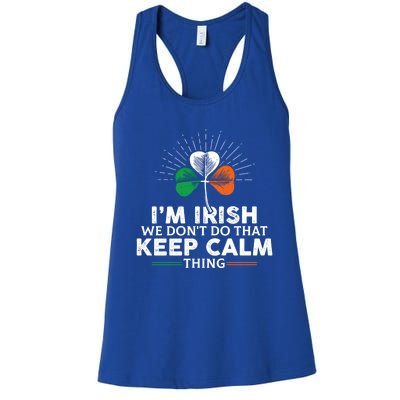 I'm Irish We Don't Do That Keep Calm Thing Irish Heritage Gift Women's Racerback Tank