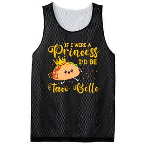 If I Were A Princess I'd Be Taco Belle Princess Gift For Daughter Cute Mesh Reversible Basketball Jersey Tank