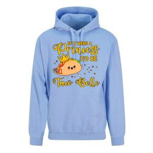 If I Were A Princess I'd Be Taco Belle Princess Gift For Daughter Cute Unisex Surf Hoodie