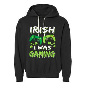 Irish I Was Gaming Funny St Patricks Day Gamer Gift Garment-Dyed Fleece Hoodie