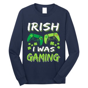 Irish I Was Gaming Funny St Patricks Day Gamer Gift Long Sleeve Shirt