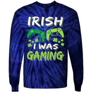 Irish I Was Gaming Funny St Patricks Day Gamer Gift Tie-Dye Long Sleeve Shirt