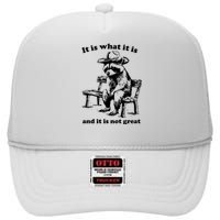 It Is What It Is And It Is Not Great Funny Raccoon Sarcastic High Crown Mesh Back Trucker Hat