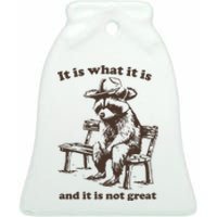 It Is What It Is And It Is Not Great Funny Raccoon Sarcastic Ceramic Bell Ornament